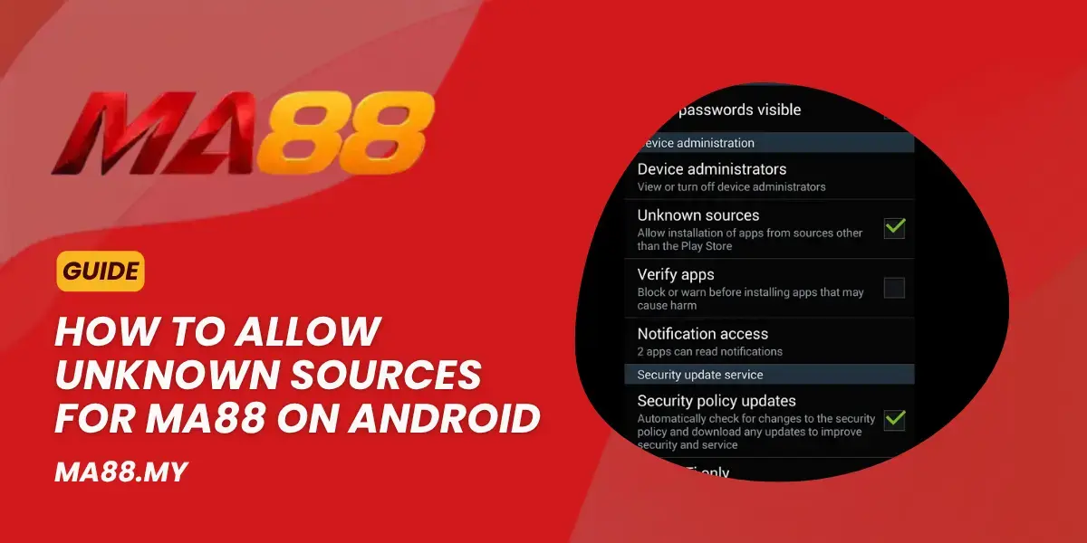 How to Allow Unknown Sources for MA88 on Android