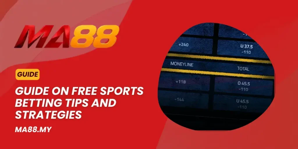 Guide on Free Sports Betting Tips and Strategies in Malaysia